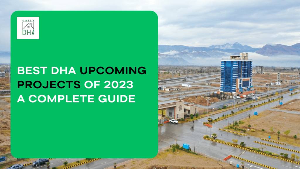 Best DHA Upcoming Projects of 2023: A Complete Guide
