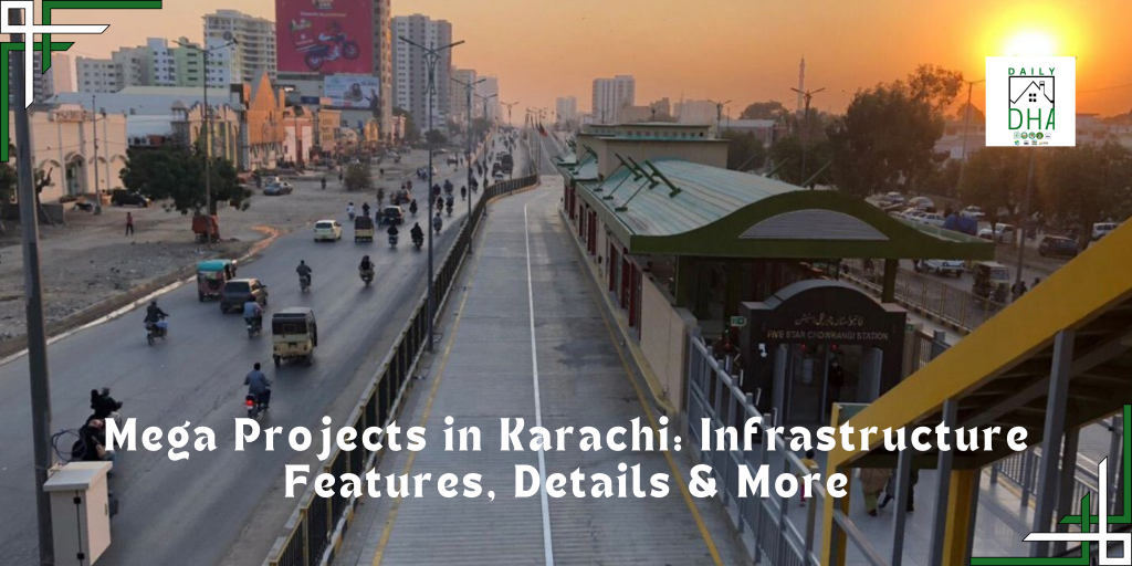 Mega Projects in Karachi: Infrastructure Features, Details & More